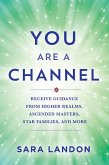 You Are a Channel (eBook, ePUB)