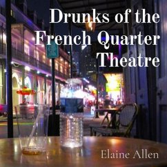 Drunks of the French Quarter Theatre (eBook, ePUB) - Allen, Elaine