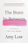 The Brave In-Between (eBook, ePUB)