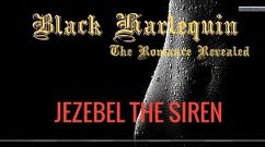 Black Harlequin The Romance Revealed: Jezebel The Siren (eBook, ePUB) - Shaw, Jocelyn