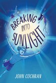 Breaking into Sunlight (eBook, ePUB)