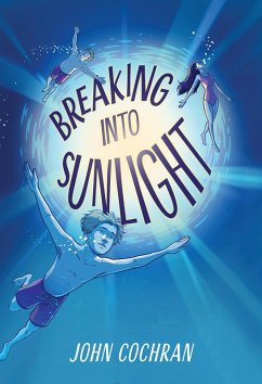 Breaking into Sunlight (eBook, ePUB) - Cochran, John