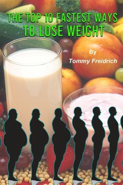 Top 10 Fastest Ways to Lose Weight for 2023 (eBook, ePUB) - Freidrich, Tommy