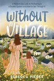 Without a Village (eBook, ePUB)