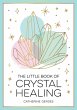 The Little Book of Crystal Healing... - Bild 1