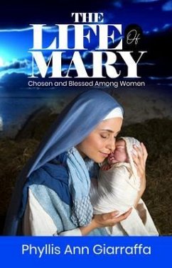 The Life of Mary (eBook, ePUB) - Giarraffa, Phyllis Ann