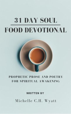 31 Day Soul Food Devotional (eBook, ePUB) - Wyatt, Michelle C. H.
