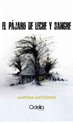 El pájaro de leche y sangre (eBook, ePUB) - Antognini, Martina