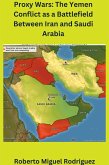 Proxy Wars: The Yemen Conflict as a Battlefield between Iran and Saudi Arabia (eBook, ePUB)