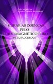 Curar as Doenças Pelo Fluido Magnético Puro (eBook, ePUB)