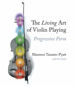 The Living Art of Violin Playing (eBook, ePUB) - Taranto-Pyatt, Maureen
