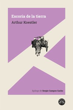 Escoria de la tierra (eBook, ePUB) - Koestler, Arthur