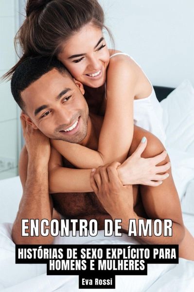 Encontro de Amor: Histórias de Sexo Explícito para Homens e Mulheres (Coleção de Contos Eróticos Portugueses Proibidos. Sexo Explícito e Histórias Reais. Relatos Quentes., #30) (eBook, ePUB) Encontro de Amor: Histórias de Sexo Explícito para Homens e Mulheres (Coleção de Contos Eróticos Portugueses Proibidos. Sexo Explícito e Histórias Reais. Relatos Quentes., #30) (eBook, ePUB)