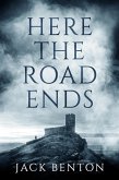 Here the Road Ends (The Slim Hardy Mystery Series, #9) (eBook, ePUB) Here the Road Ends (The Slim Hardy Mystery Series, #9) (eBook, ePUB)