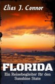 Florida - Ein Reisebegleiter für den Sunshine State