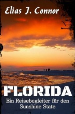 Florida - Ein Reisebegleiter für den Sunshine State - Connor, Elias J.