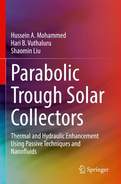 Parabolic Trough Solar Collectors - Mohammed, Hussein A.;Vuthaluru, Hari B.;Liu, Shaomin