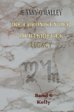 Die Chroniken der Lichtkrieger Legacy - O'Malley, Jeanny