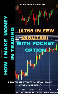 How I Make Money In Trading ($765 In Few Minutes) With Pocket Option (eBook, ePUB) - Stephen J., Malcolm