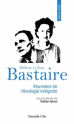 Prier 15 jours avec Hélène et Jean Bastaire (eBook, ePUB) - Revol, Fabien