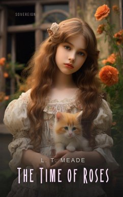 The Time of Roses (eBook, ePUB) - T. Meade, L.