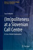 (Im)politeness at a Slovenian Call Centre (eBook, PDF)