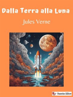 Dalla Terra alla Luna (eBook, ePUB) - Verne, Jules