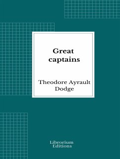 Great captains (eBook, ePUB) - Ayrault Dodge, Theodore