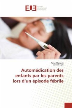 Automédication des enfants par les parents lors d¿un épisode fébrile - Marzouk, Asma;Lajili, Mariem