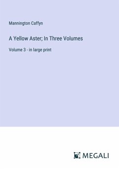 A Yellow Aster; In Three Volumes - Caffyn, Mannington