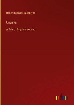 Ungava - Ballantyne, Robert Michael