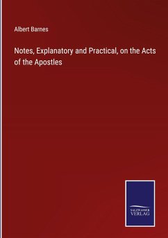 Notes, Explanatory and Practical, on the Acts of the Apostles - Barnes, Albert