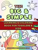 The Big and Simple Learning and Coloring Book for Toddlers and Kids