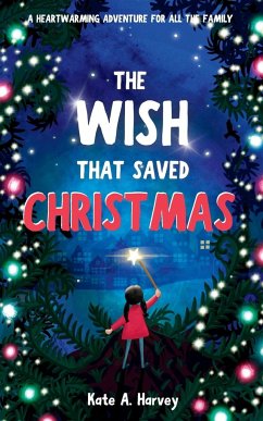 The Wish That Saved Christmas - Harvey, Kate A