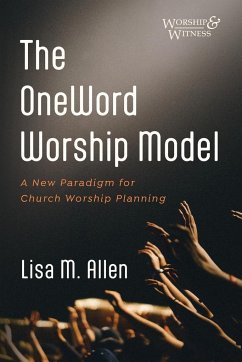 The OneWord Worship Model - Allen, Lisa M.