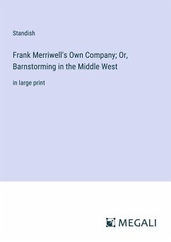 Frank Merriwell's Own Company; Or, Barnstorming in the Middle West - Standish