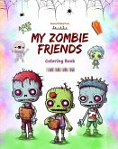My Zombie Friends Coloring Book Fascinating and Creative Zombie Scenes for Kids and Teens Ages 7-15