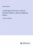 Les Mariages de Province; La fille du Chanoine, Mainfroi, L'album du Régiment, Étienne