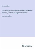 Les Mariages de Province; La fille du Chanoine, Mainfroi, L'album du Régiment, Étienne