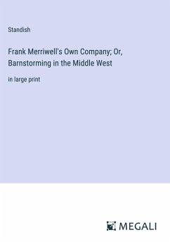 Frank Merriwell's Own Company; Or, Barnstorming in the Middle West - Standish