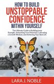 How to Build Unstoppable Confidence Within Yourself