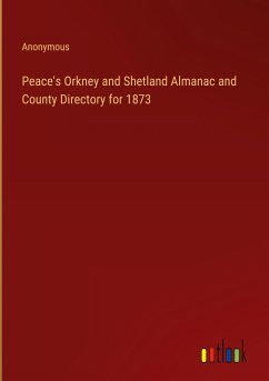 Peace's Orkney and Shetland Almanac and County Directory for 1873