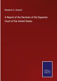 A Report of the Decision of the Supreme Court of the United States