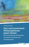 Frei und unverwest: Philosophieren passt immer