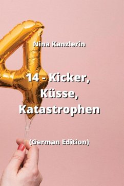 14 - Kicker, Küsse, Katastrophen: (German Edition) - Kanzlerin, Nina