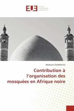 Contribution à l¿organisation des mosquées en Afrique noire - Ka, Ababacar Chédikhe