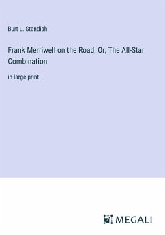 Frank Merriwell on the Road; Or, The All-Star Combination - Standish, Burt L.