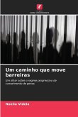 Um caminho que move barreiras