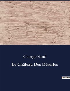 Le Château Des Désertes - Sand, George