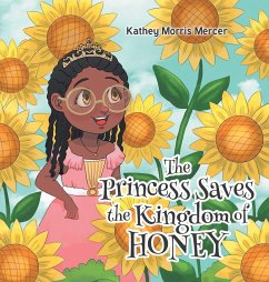 The Princess Saves the Kingdom of Honey - Morris Mercer, Kathey